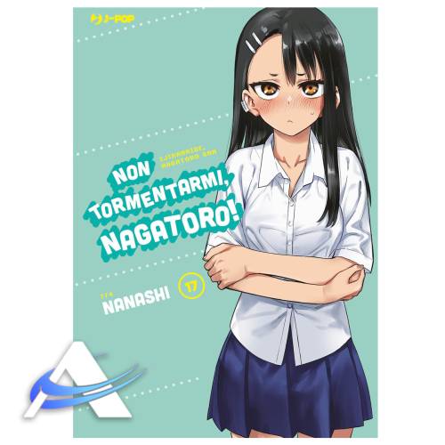 NON TORMENTARMI, NAGATORO! - VOL. 17 - IT